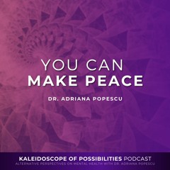 You Can Make Peace - Kaleidoscope Of Possibilities Ep 78 Clip