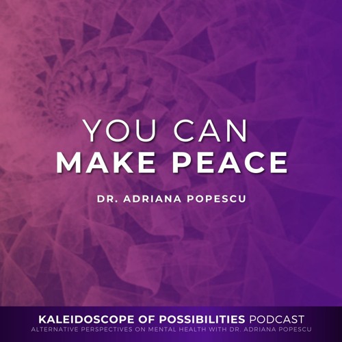 You Can Make Peace - Kaleidoscope Of Possibilities Ep 78 Clip