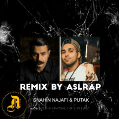 remix shahin najafi & putak