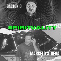 Gaston D & Marcelo Strega (Br) @ Spirituality E9