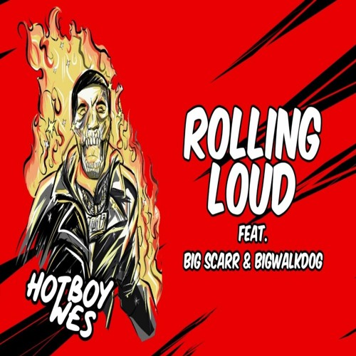 Hotboy Wes x Big Scarr x BigWalkDog — "Rolling Loud"