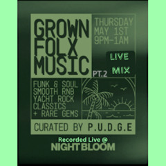 GROWN FOLX MUSIC LIVE MIX PT 2