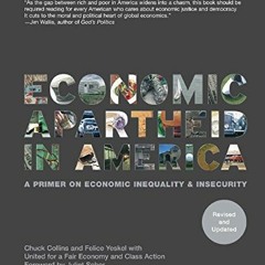 [View] [EBOOK EPUB KINDLE PDF] Economic Apartheid In America: A Primer On Economic Inequality & Inse