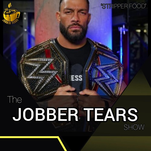 The Jobber Tears Show "Stripper Food"