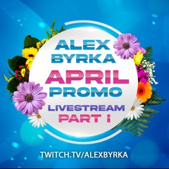 Alex Byrka - April 2022 Promo Livestream Part I