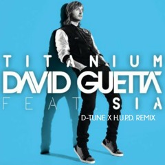 David Guetta feat. Sia - Titanium (D-Tune X H.U.P.D. Extended Remix)