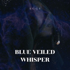 Blue Veiled Whisper
