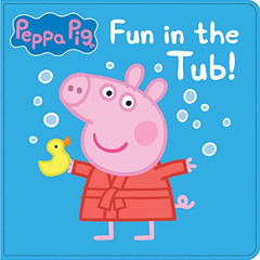 [View] PDF 📬 Peppa Pig - Fun in the Tub! Waterproof Bath Book / Bath Toy - PI Kids b