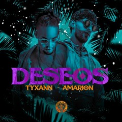 Deseos - Amarion & Tyxann
