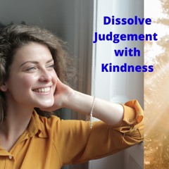 Dissolve judgement with kindness | waves of kindness
