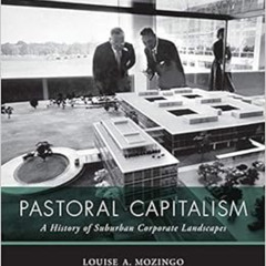 [GET] EBOOK ✓ Pastoral Capitalism: A History of Suburban Corporate Landscapes (Urban