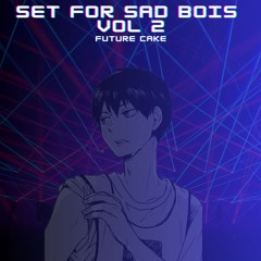 Set For Sad Bois Vol 2 (Illenium, Slander, RL Grime, ISOxo & more)