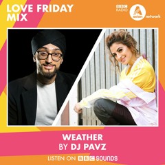 DJ Pavz - BBC Asian Network | Love Friday Mix