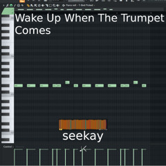 Wake Up When The Trumpet Comes