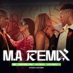 BM, Callejero Fino, La Joaqui, Lola Índigo - M.A (Remix)