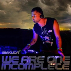 By KuDa- "We Are one , Incomplete " -2021