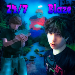 24/7 Blaze