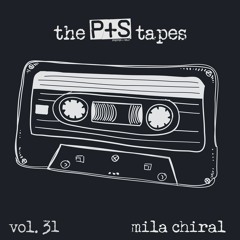 the p+s tapes vol. 31 - mila chiral