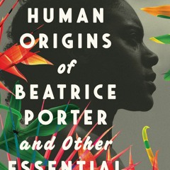 Stream Read Now The Human Origins of Beatrice Porter and Other