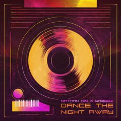 Nathan Nim X Gr3gzz - Dance The Night Away