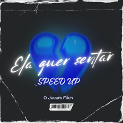 Ela quer sentar - Speed Up