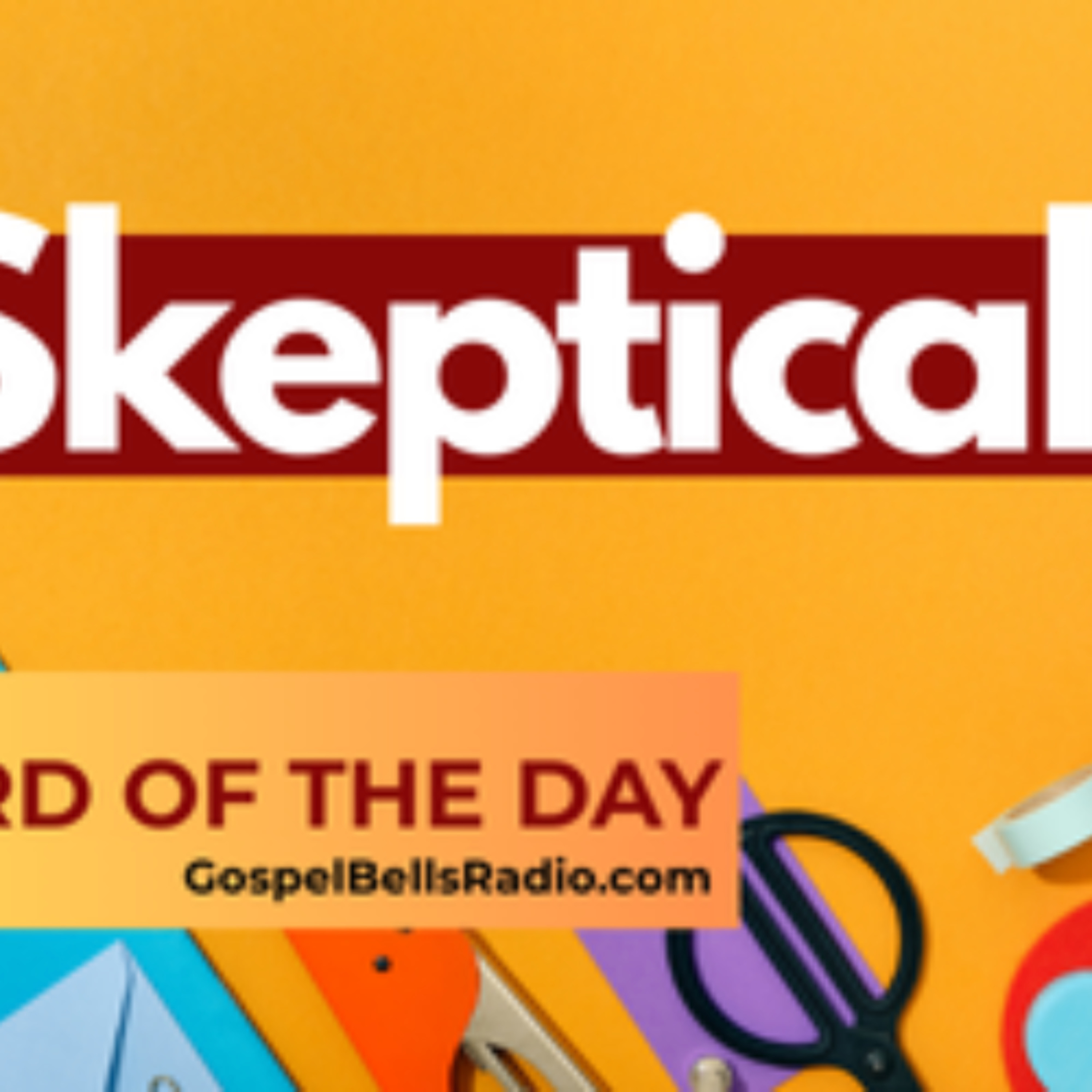 Word of the Day | SKEPTICAL episode artwork