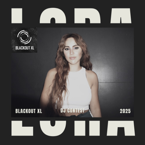 LORA - Blackout XL 2025 - DJ Contest