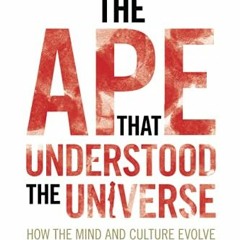 [PDF] ❤️ Read The Ape that Understood the Universe by  Steve Stewart-Williams