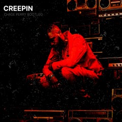Creepin (Chase Perry DnB Bootleg) - FREE DL click buy