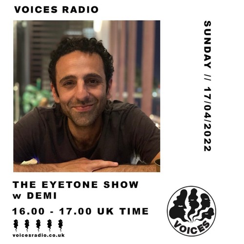 The Eyetone Show #1 Voices Radio   17/04/22