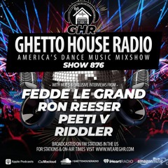 GHR - Show 876- Fedde Le Grand, Ron Reeser, Riddler, Peeti V