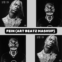 FEIN - Travis Scott feat. Playboi Carti (ART BEATZ Mashup)