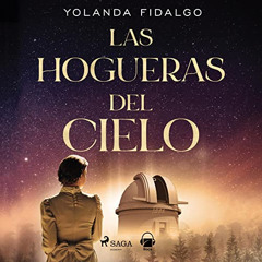 READ PDF 💌 Las hogueras del cielo by  Yolanda Fidalgo,Aida Baida Gil,Lindhardt og Ri