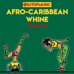 AFRO CARIBBEAN WHINE(FREESTYLE)😂😂🤣