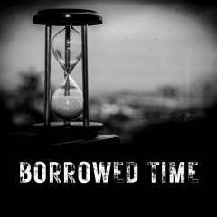 Borrowed Time