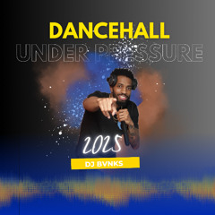 Under Pressure 1 (Dancehall Edition) | DJ Bvnks ft. HYMM Legendary & DJ Blak Friday