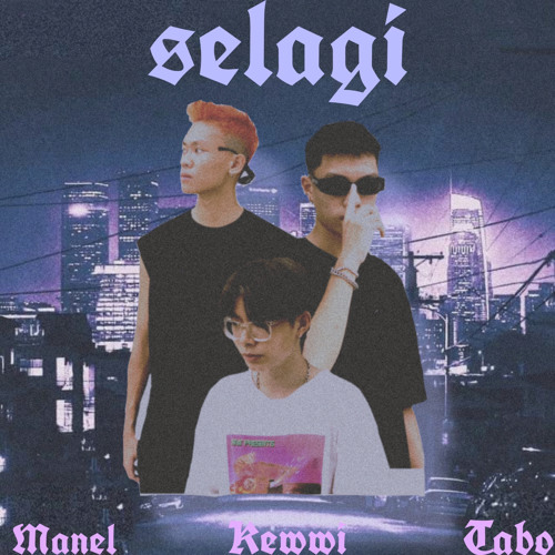 SELAGI - Kewwi X Manel X Tabo