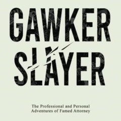 Download pdf GAWKER SLAYER: The Professional and Personal Adventures of Famed Attorney CHARLES HARDE