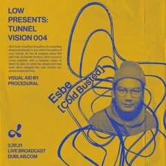 Esbe [Cold Busted] - Tunnel Vision Vol.4 on Dublab