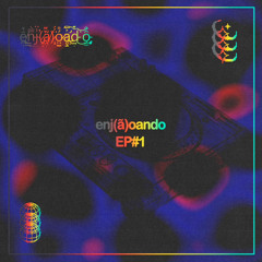 Enj(ã)oando EP#1 - 05.06.2024