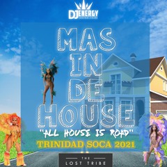 MAS IN DE HOUSE MIX TRINIDAD SOCA 2021