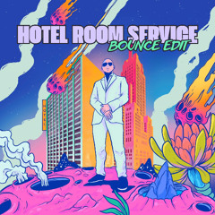 HOTEL ROOM SERVICE (2W4STED Bounce Edit)