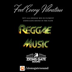 FLOW: Feel Every Vibration - October 2020 Reggae Mix - Zions Gate Sound DJ Element