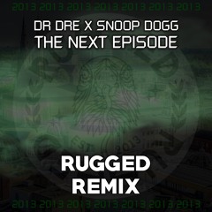 The Next Episode (RUGGED Remix)