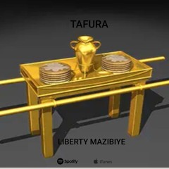Tafura - Liberty Mazibiye