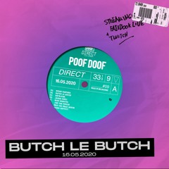 POOF DOOF DIRECT | BUTCH LE BUTCH | 16/05/2020