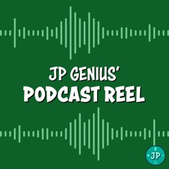 JP Genius' Podcast Reel