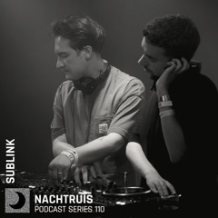 NACHTRUIS Podcast series 110 | Sublink [recorded live @ Club N]