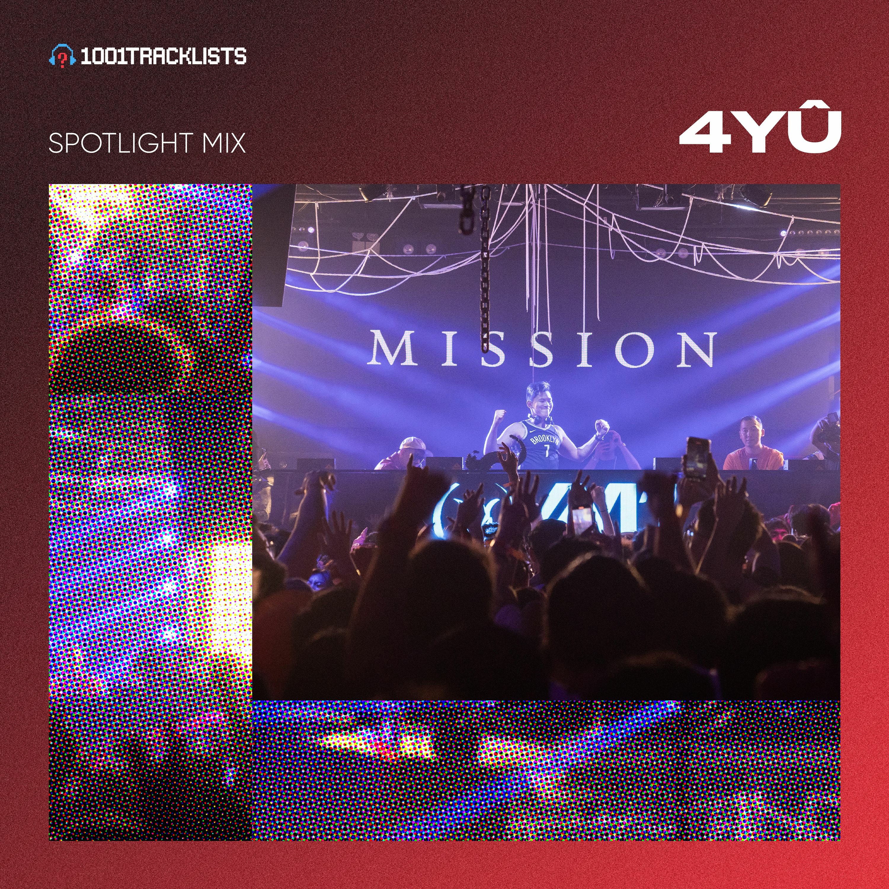 4YÛ - 1001Tracklists Spotlight Mix (Live From Mission Nightclub New York City) episode artwork