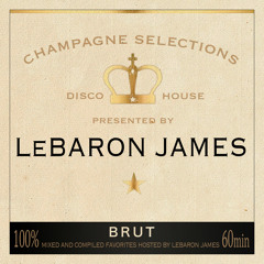 LeBaron James - Champagne Selections Ep. 13 [May 2021]